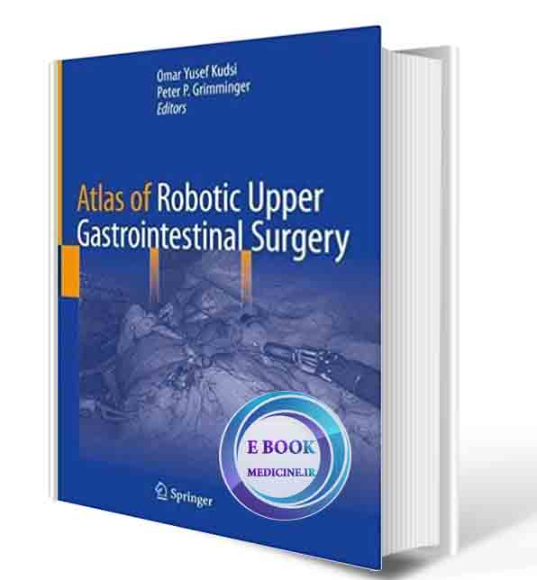 دانلود کتابAtlas of Robotic Upper Gastrointestinal Surgery 1st ed. 2022 RIGINAL PDF)